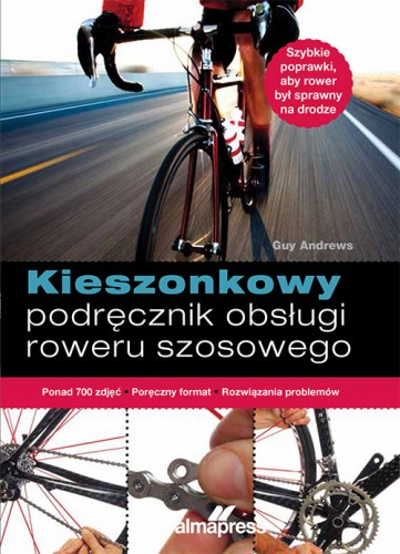 Kieszonkowy podręcznik obsługi roweru górskiego i szosowego