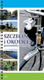 Szczecin i okolice. Przewodnik rowerowy 